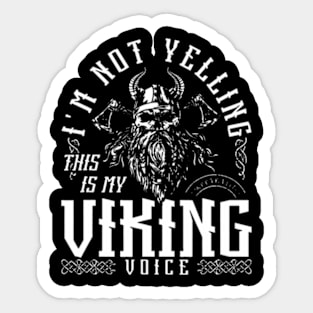 Im Not Yelling This Is My Viking Voice North Myth Vikings Sticker